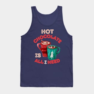 Hot Chocolate is all I need Christmas Vibes Tank Top